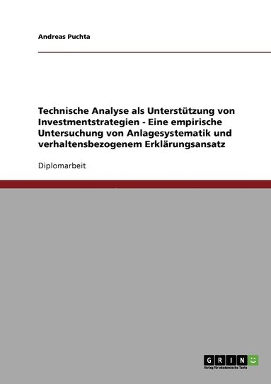 bokomslag Technische Analyse als Unterstützung von Investmentstrategien - Eine empirische Untersuchung von Anlagesystematik und verhaltensbezogenem Erklärungsansatz