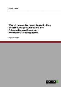 bokomslag Die Eugenik bei der Pränataldiagnostik und der Präimplantationsdiagnostik