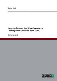 bokomslag Neuregulierung Der Bilanzierung Von Leasing-Verhaltnissen Nach Ifrs