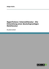 bokomslag Hyperfictions / Internetliteratur - Die Entwicklung Einer Deutschsprachigen Netzliteratur