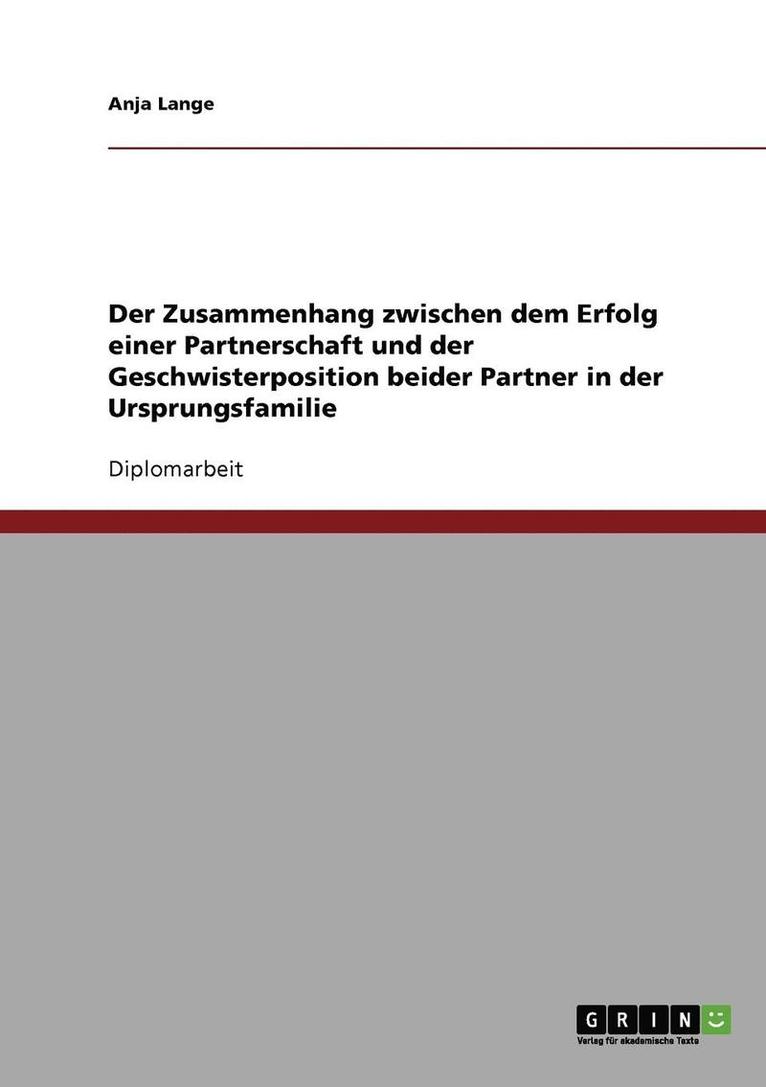 Anja Lange - Zusammenhang zwischen dem Erfolg einer Partnerschaft und der Geschwisterposition beider Partner in der Ursprungsfamilie, Häftad
