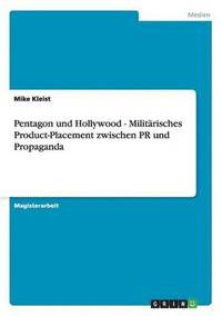 bokomslag Pentagon und Hollywood - Militrisches Product-Placement zwischen PR und Propaganda