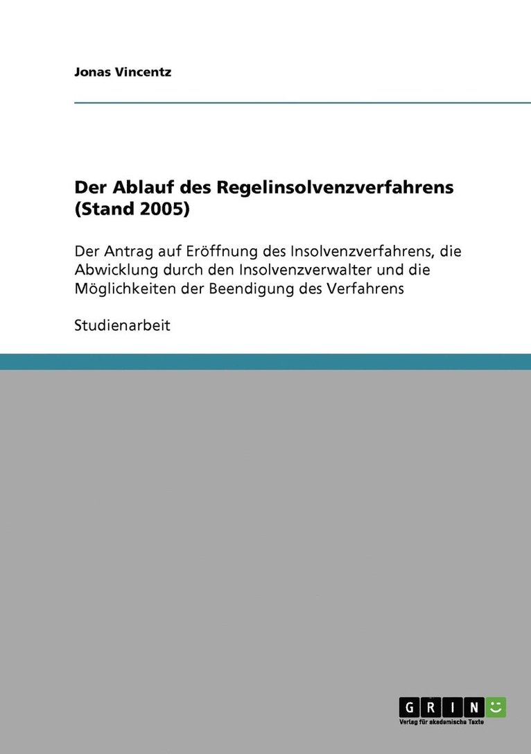 Der Ablauf des Regelinsolvenzverfahrens (Stand 2005) 1