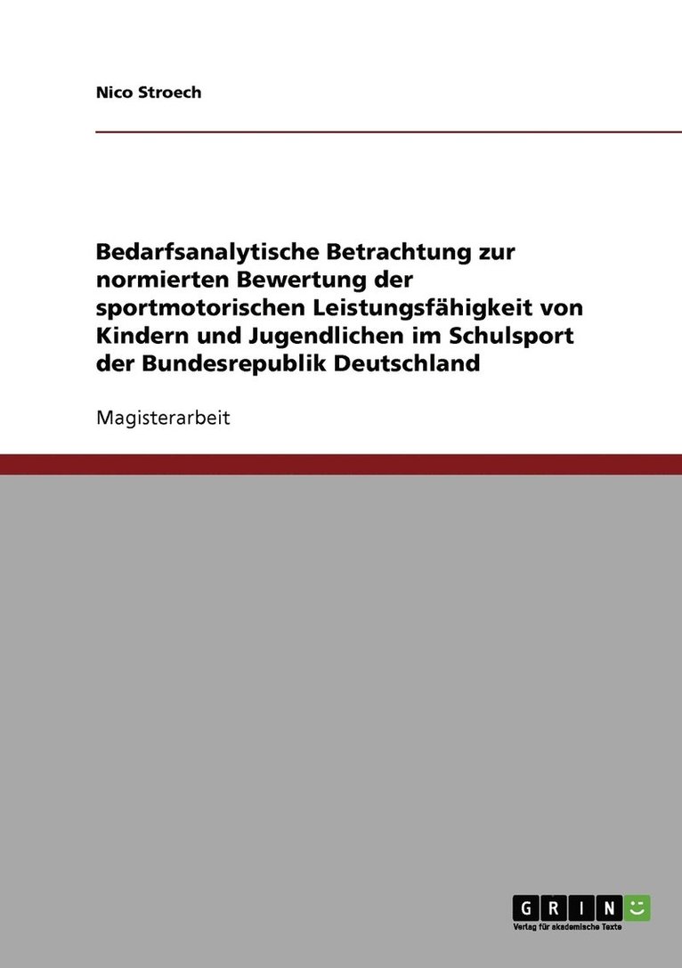 Bedarfsanalytische Betrachtung zur normierten Bewertung der sportmotorischen Leistungsfahigkeit von Kindern und Jugendlichen im Schulsport der Bundesrepublik Deutschland 1