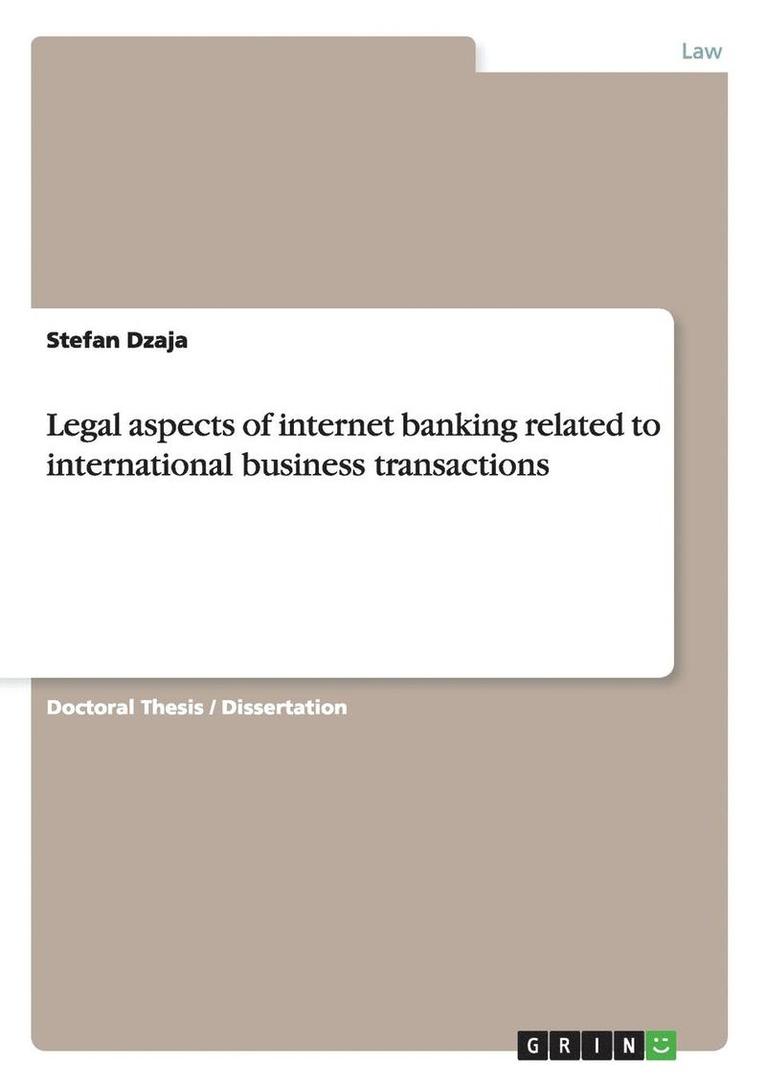 Legal Aspects of Internet Banking Related to International Business Transactions 1