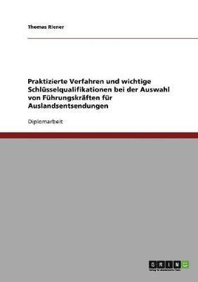 bokomslag Praktizierte Verfahren Und Wichtige Schl Sselqualifikationen Bei Der Auswahl Von F Hrungskr Ften F R Auslandsentsendungen