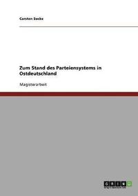 bokomslag Zum Stand des Parteiensystems in Ostdeutschland