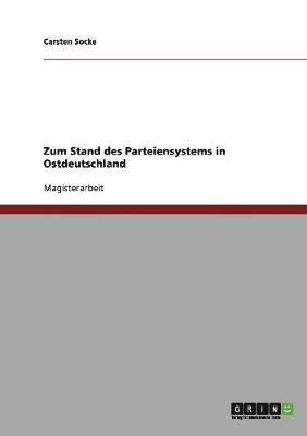 Zum Stand des Parteiensystems in Ostdeutschland