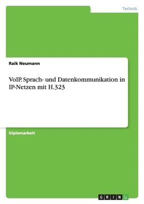 Voip. Sprach- Und Datenkommunikation in IP-Netzen Mit H.323 1