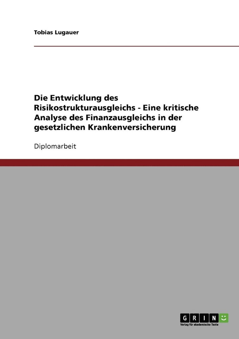 Tobias Lugauer - Entwicklung des Risikostrukturausgleichs - Eine kritische Analyse des Finanzausgleichs in der gesetzlichen Krankenversicherung, Häftad