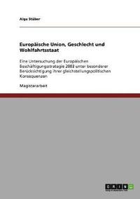 bokomslag Europaische Union, Geschlecht und Wohlfahrtsstaat