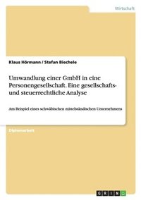 bokomslag Umwandlung Einer Gmbh in Eine Personengesellschaft. Eine Gesellschafts- Und Steuerrechtliche Analyse