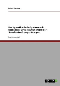 bokomslag Das Hyperkinetische Syndrom mit besonderer Betrachtung komorbider Sprachentwicklungsstoerungen