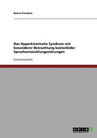 bokomslag Das Hyperkinetische Syndrom mit besonderer Betrachtung komorbider Sprachentwicklungsstrungen