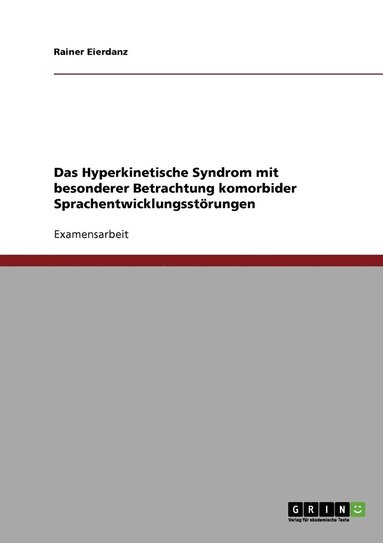 bokomslag Das Hyperkinetische Syndrom mit besonderer Betrachtung komorbider Sprachentwicklungsstrungen