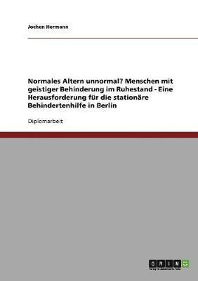 bokomslag Normales Altern unnormal? Menschen mit geistiger Behinderung im Ruhestand