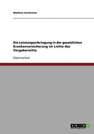 bokomslag Vergaberecht. Die Leistungserbringung in der gesetzlichen Krankenversicherung