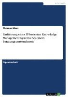 Einfuhrung Eines It-Basierten Knowledge Management Systems Bei Einem Beratungsunternehmen 1