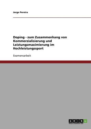 bokomslag Doping im Sport. Zum Zusammenhang von Kommerzialisierung und Leistungsmaximierung im Hochleistungssport