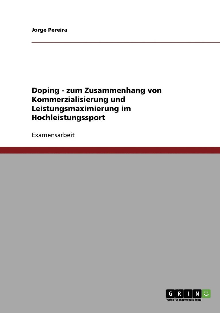 Doping im Sport. Zum Zusammenhang von Kommerzialisierung und Leistungsmaximierung im Hochleistungssport 1