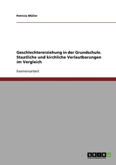 bokomslag Geschlechtererziehung in der Grundschule. Staatliche und kirchliche Verlautbarungen im Vergleich