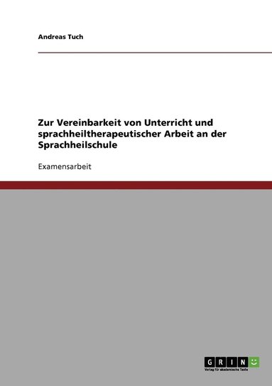 bokomslag Zur Vereinbarkeit von Unterricht und sprachheiltherapeutischer Arbeit an der Sprachheilschule