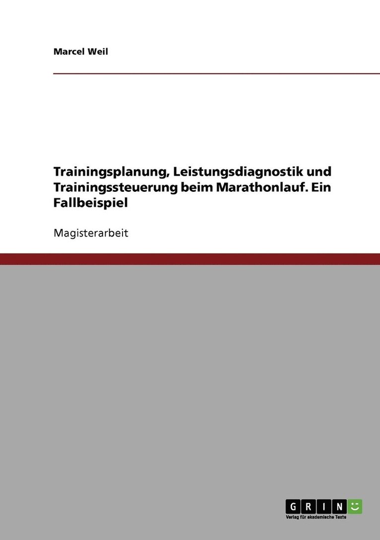 Marcel Weil - Trainingsplanung, Leistungsdiagnostik und Trainingssteuerung beim Marathonlauf. Ein Fallbeispiel, Häftad