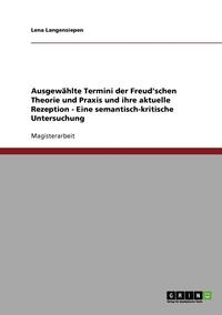 bokomslag Ausgewahlte Termini Der Freud'schen Theorie Und Praxis Und Ihre Aktuelle Rezeption - Eine Semantisch-Kritische Untersuchung