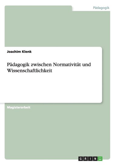 bokomslag Pdagogik zwischen Normativitt und Wissenschaftlichkeit