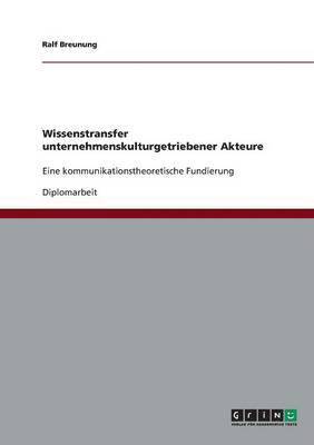 Wissenstransfer unternehmenskulturgetriebener Akteure 1