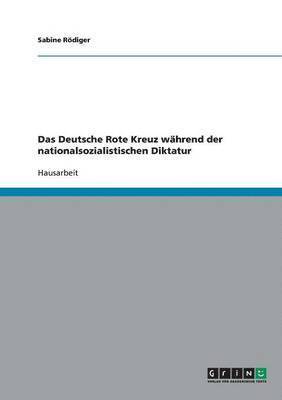 bokomslag Deutsche Rote Kreuz während der nationalsozialistischen Diktatur