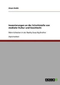 bokomslag Inszenierungen an der Schnittstelle von medialer Kultur und Geschlecht