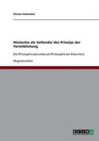 bokomslag Nietzsche ALS Vollender Des Prinzips Der Verleiblichung