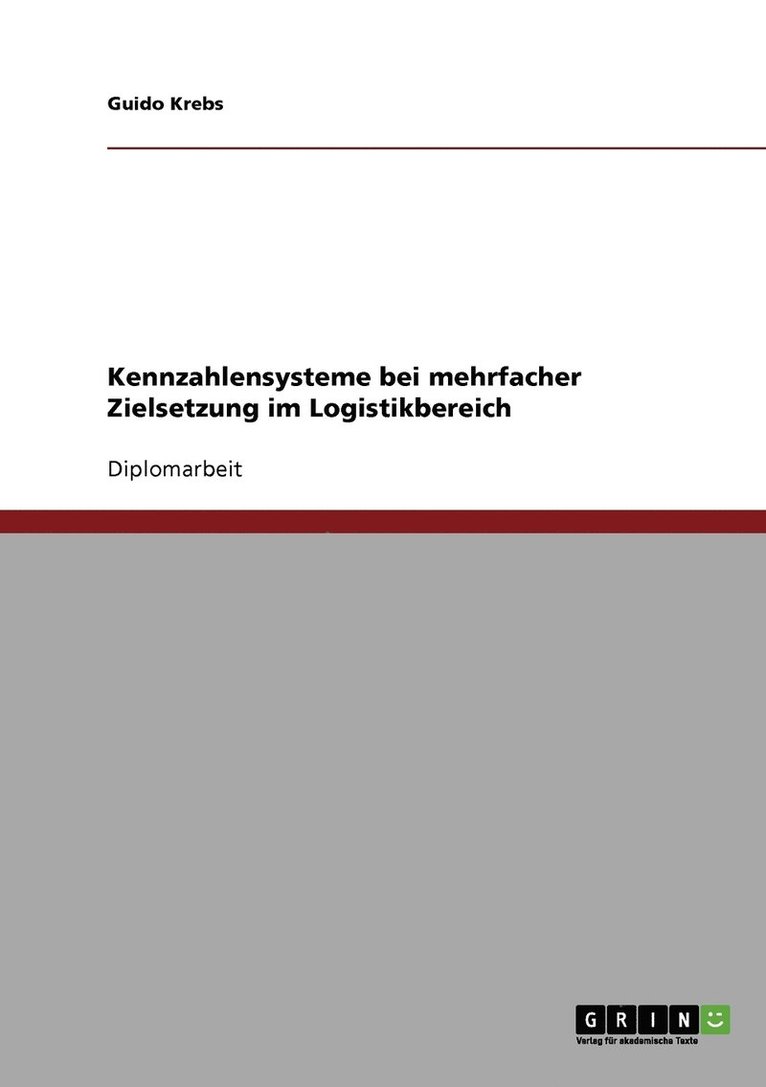 Kennzahlensysteme bei mehrfacher Zielsetzung im Logistikbereich 1