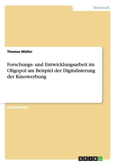 bokomslag Forschungs- Und Entwicklungsarbeit Im Oligopol Am Beispiel Der Digitalisierung Der Kinowerbung