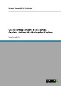 bokomslag Geschlechtsspezifische Sozialisation. Geschlechtsidentitätsfindung bei Kindern