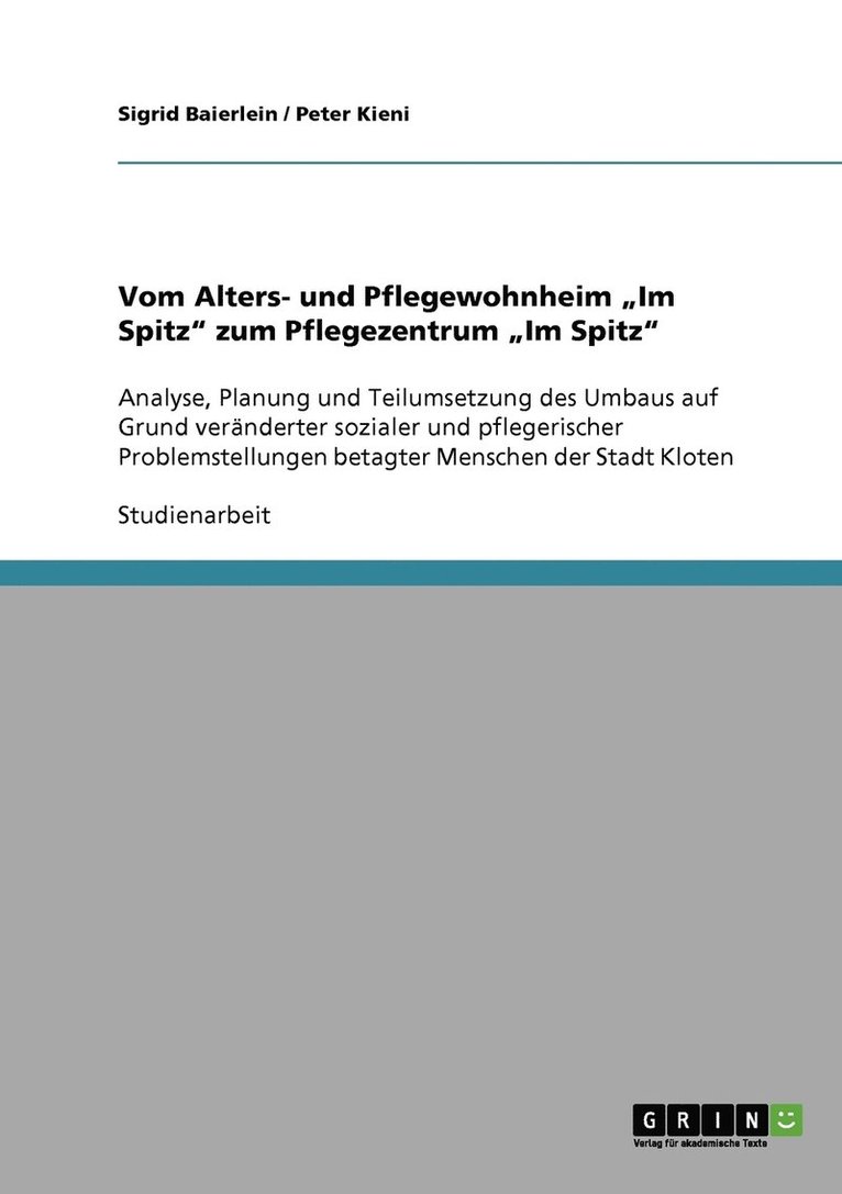 Vom Alters- und Pflegewohnheim &quot;Im Spitz&quot; zum Pflegezentrum &quot;Im Spitz&quot; 1