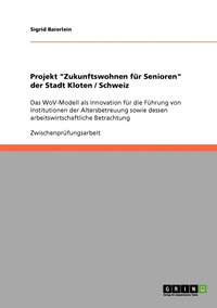 bokomslag Projekt &quot;Zukunftswohnen fr Senioren&quot; der Stadt Kloten / Schweiz