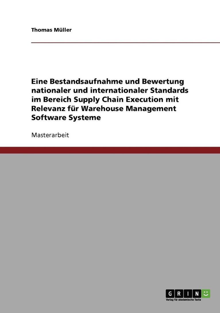 Supply Chain Execution. Nationale und internationale Standards mit Relevanz fr Warehouse Management Software Systeme. 1