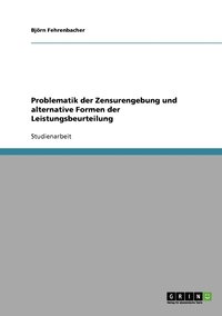 bokomslag Problematik der Zensurengebung und alternative Formen der Leistungsbeurteilung