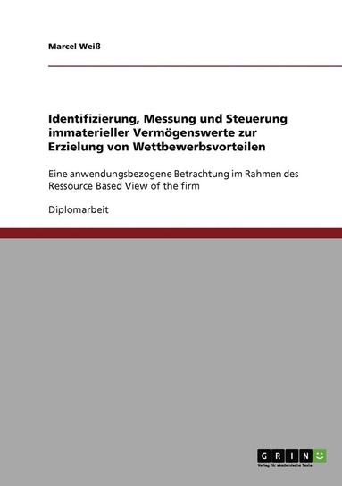 bokomslag Wettbewerbsvorteile Durch Immaterielle Vermogenswerte. Identifizierung, Messung Und Steuerung.