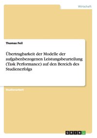 bokomslag Ubertragbarkeit Der Modelle Der Aufgabenbezogenen Leistungsbeurteilung (Task Performance) Auf Den Bereich Des Studienerfolgs