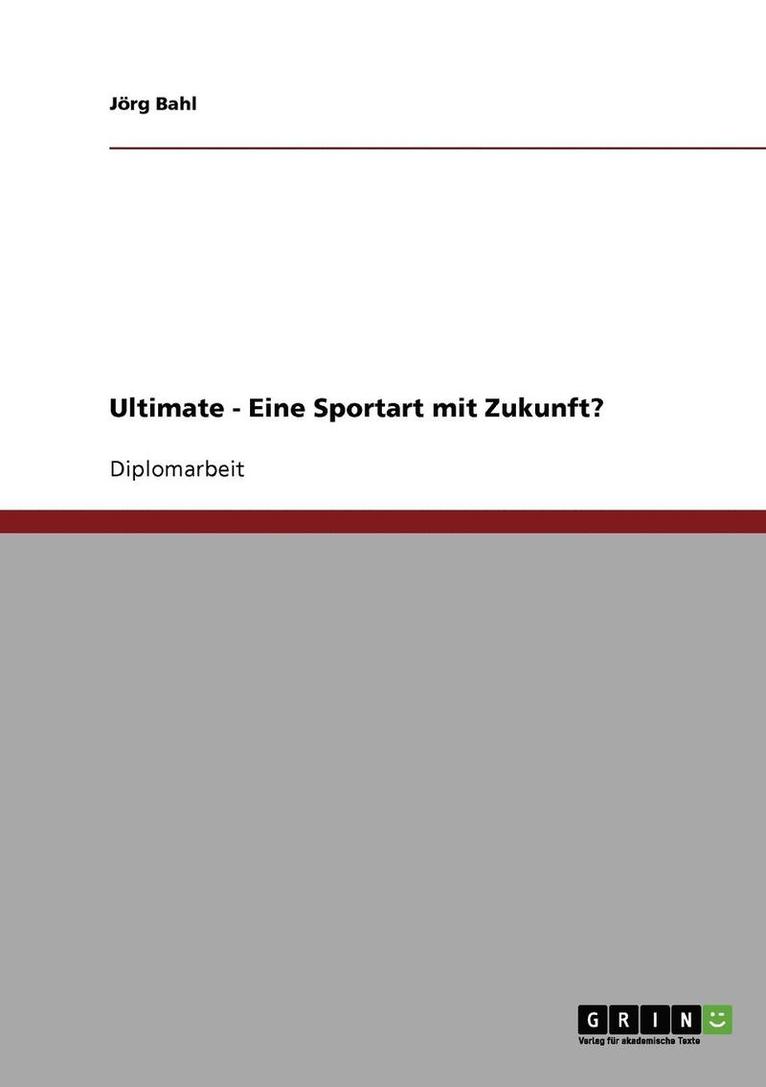 Ultimate - Eine Sportart mit Zukunft? 1