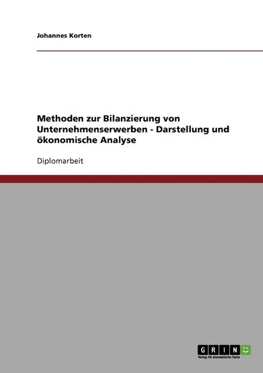 bokomslag Methoden zur Bilanzierung von Unternehmenserwerben - Darstellung und konomische Analyse