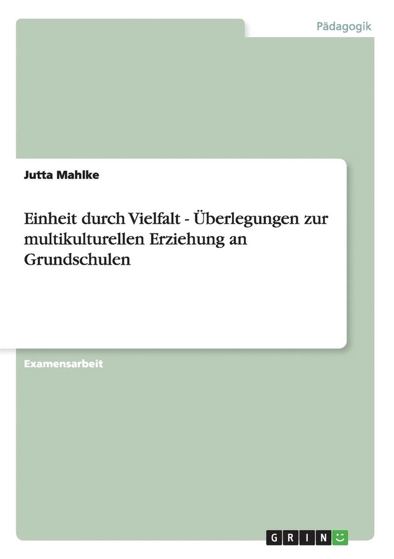 Einheit Durch Vielfalt - Uberlegungen Zur Multikulturellen Erziehung An Grundschulen 1