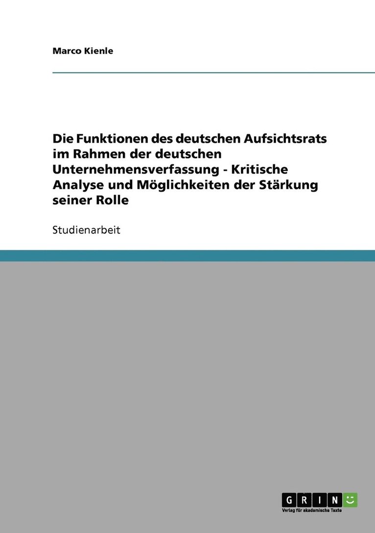 Marco Kienle - Funktionen des deutschen Aufsichtsrats im Rahmen der deutschen Unternehmensverfassung - Kritische Analyse und Möglichkeiten der Stärkung seiner Rolle, Häftad