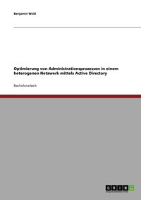 bokomslag Optimierung von Administrationsprozessen in einem heterogenen Netzwerk mittels Active Directory