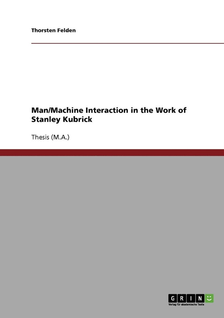 Man/Machine Interaction in the Work of Stanley Kubrick 1