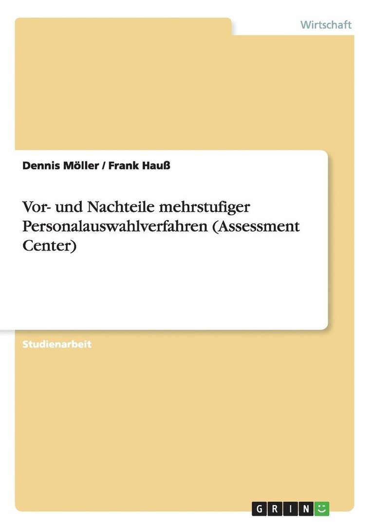 Vor- und Nachteile mehrstufiger Personalauswahlverfahren (Assessment Center) 1