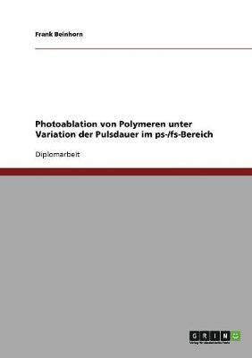 Photoablation von Polymeren unter Variation der Pulsdauer im ps-/fs-Bereich 1